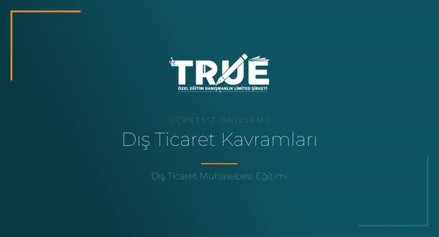 Dış Ticaret Muhasebesi Eğitimi — Dış Ticaret Kavramları Nelerdir? örnek ders videosu