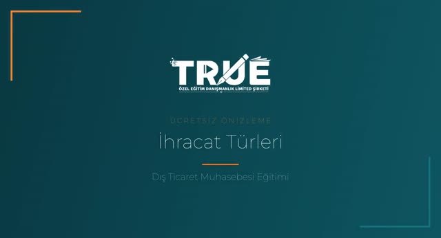 Dış Ticaret Muhasebesi Eğitimi — İhracat Türleri Nelerdir? örnek ders videosu