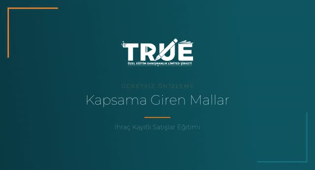 İhraç Kayıtlı Satışlar Eğitimi — Uygulama Kapsamına Giren Mallar örnek ders videosu