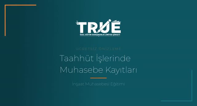İnşaat Muhasebesi Eğitimi — Taahhüt İşlerinde Dönem İçi ve Dönem Sonu Muhasebe Kayıtları örnek ders videosu