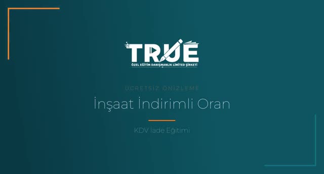 KDV İade Eğitimi — İnşaat İndirimli Oran KDV İadesi örnek ders videosu