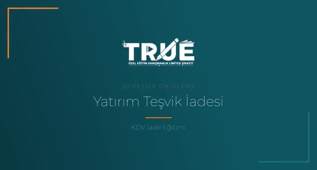 KDV İade Eğitimi — Yatırım Teşvik Belgeli KDV İadesi örnek ders videosu
