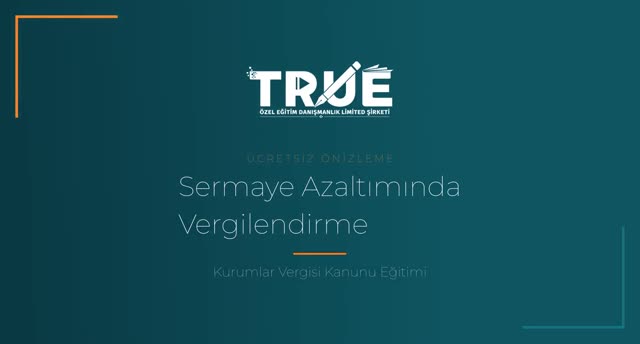 Kurumlar Vergisi Kanunu Eğitimi — Sermaye Azaltımında Vergilendirme örnek ders videosu