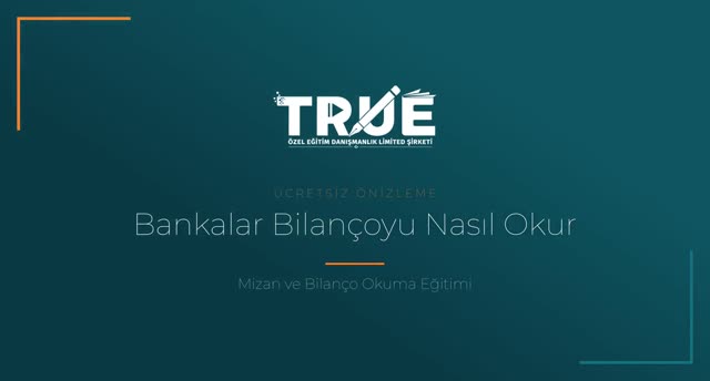 Mizan ve Bilanço Okuma Eğitimi — Bankalar Verdiğimiz Bilançoları Nasıl Okur? örnek ders videosu