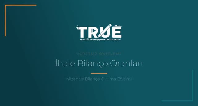 Mizan ve Bilanço Okuma Eğitimi — İhaleye Girecek Şirketlerde Hangi Bilanço Oranlarına Dikkat Edilmelidir? örnek ders videosu