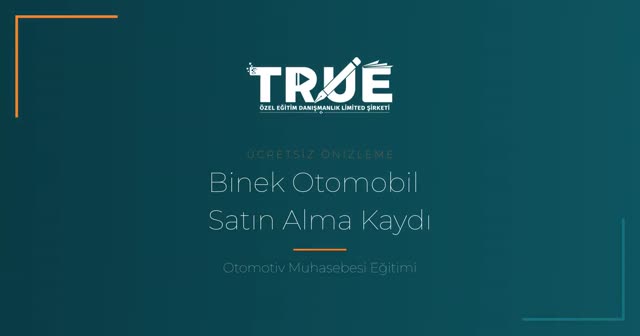 Otomotiv Muhasebesi Eğitimi — Binek Otomobilin Satın Alınması Halinde Muhasebe Kayıtları örnek ders videosu