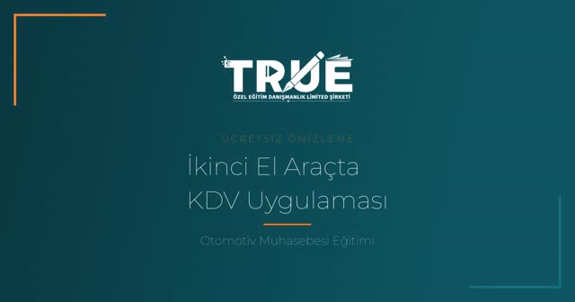 Otomotiv Muhasebesi Eğitimi — İkinci El Araç Alım-Satımında KDV Uygulaması örnek ders videosu