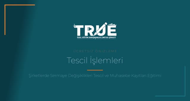 Şirketlerde Sermaye Değişiklikleri Tescil ve Muhasebe Kayıtları Eğitimi — Tescil İşlemleri örnek ders videosu