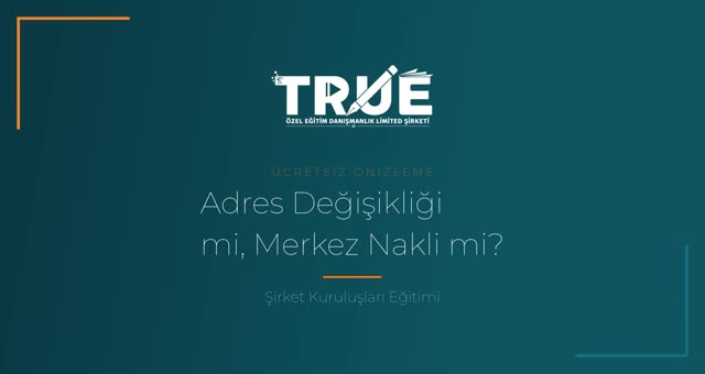 Şirket Kuruluşları Eğitimi — Adres Değişikliği örnek ders videosu