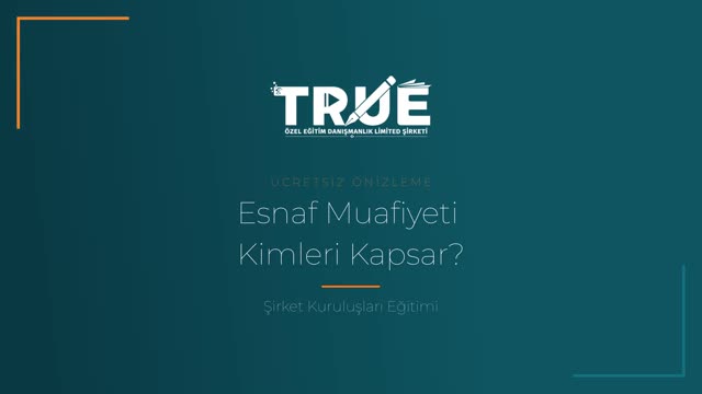 Şirket Kuruluşları Eğitimi — Esnaf / Ticaret Sicil İşlemleri örnek ders videosu