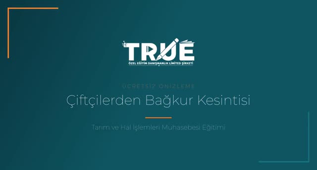 Tarım ve Hal İşlemleri Muhasebesi Eğitimi — Çiftçilerden Bağkur Kesintisi örnek ders videosu