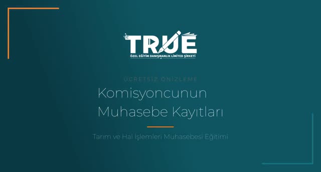Tarım ve Hal İşlemleri Muhasebesi Eğitimi — Komisyoncunun Muhasebe Kayıtları örnek ders videosu