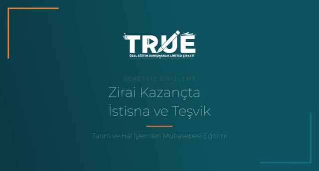 Tarım ve Hal İşlemleri Muhasebesi Eğitimi — Zirai Kazançlara İlişkin İstisna, İndirim ve Teşvikler örnek ders videosu
