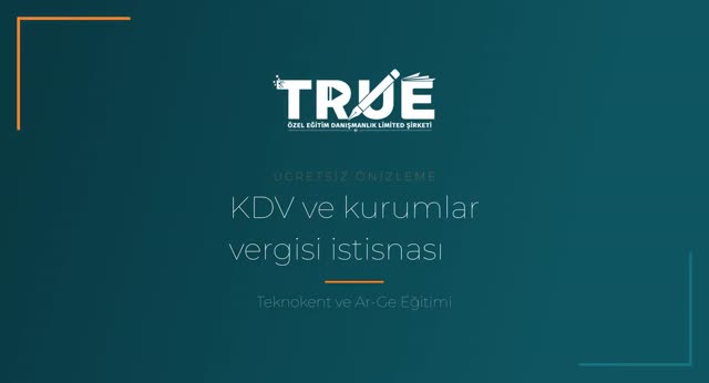 Teknokent ve Ar-Ge Eğitimi — Teknokent ve Ar-Ge Merkezlerinde KDV - Kurumlar Vergisi İstisnaları örnek ders videosu