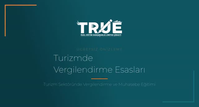 Turizm Sektöründe Vergilendirme ve Muhasebe Eğitimi — Turizm İşletmelerinde Vergilendirme Esasları örnek ders videosu