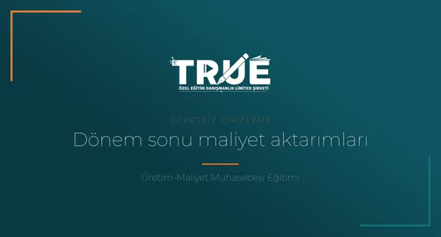 Üretim-Maliyet Muhasebesi Eğitimi — Dönem Sonu İşlemleri örnek ders videosu