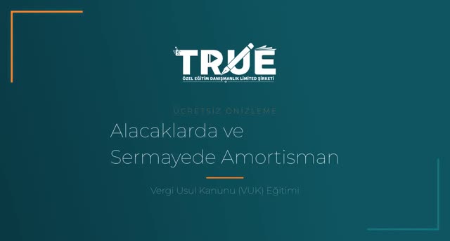 Vergi Usul Kanunu (VUK) Eğitimi — Alacaklarda ve Sermayede Amortisman örnek ders videosu