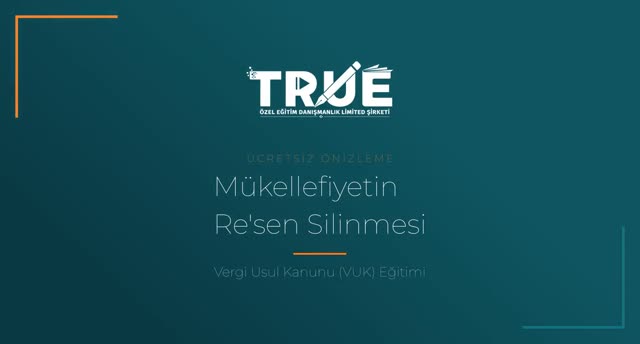 Vergi Usul Kanunu (VUK) Eğitimi — Mükellefiyet Kaydının Vergi Dairesince Re'sen Sona Erdirilmesi örnek ders videosu