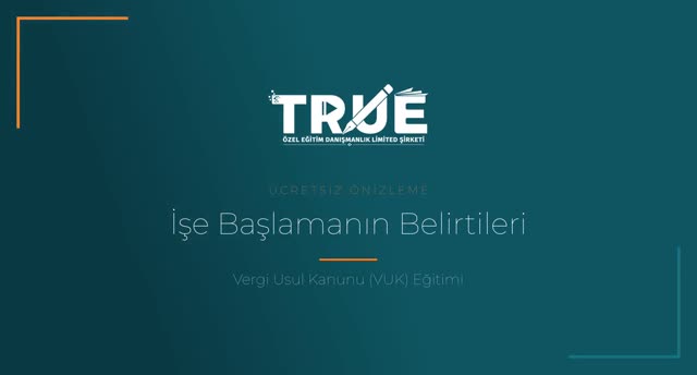 Vergi Usul Kanunu (VUK) Eğitimi — Tüccarlarda ve Serbest Meslek Erbabında İşe Başlamanın Belirtileri örnek ders videosu