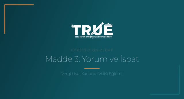 Vergi Usul Kanunu (VUK) Eğitimi — Vergi Hukukunda Yorum ve İspat örnek ders videosu