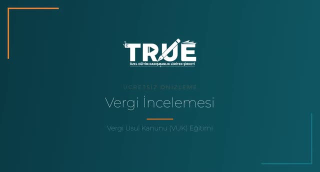 Vergi Usul Kanunu (VUK) Eğitimi — Vergi İncelemesi örnek ders videosu
