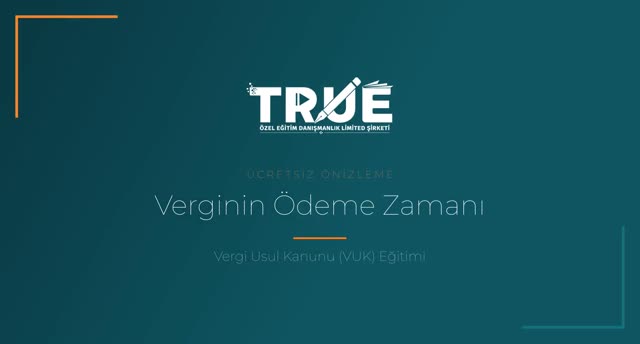 Vergi Usul Kanunu (VUK) Eğitimi — Vergilerin Ödeme Zamanı örnek ders videosu